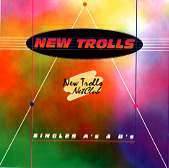 New Trolls : Singles A's & B's